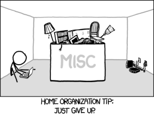 "Home organization tip: Just give up."