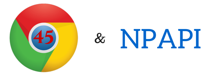 What Chrome 45 Dropping NPAPI Plug in Support Means