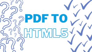 Why and How to Convert PDF to HTML5